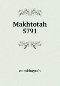 Makhtotah 5791