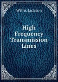 High Frequency Transmission Lines