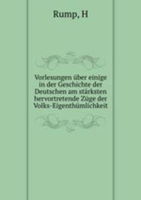 Vorlesungen uber einige in der Geschichte der Deutschen am starksten hervortretende Zuge der Volks-Eigenthumlichkeit