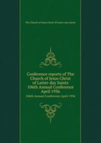 Conference reports of The Church of Jesus Christ of Latter-day Saints. 106th Annual Conference April 1936