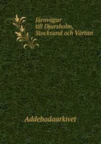 Jarnvagar till Djursholm, Stocksund och Vartan