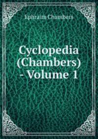 Cyclopedia (Chambers) - Volume 1