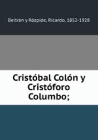 Cristobal Colon y Cristoforo Columbo;