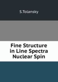 Fine Structure in Line Spectra & Nuclear Spin