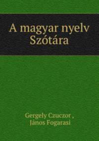 A magyar nyelv Szotara