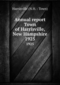 Annual report Town of Harrisville, New Hampshire. 1925