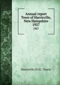 Annual report Town of Harrisville, New Hampshire. 1927