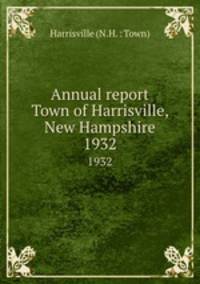 Annual report Town of Harrisville, New Hampshire. 1932