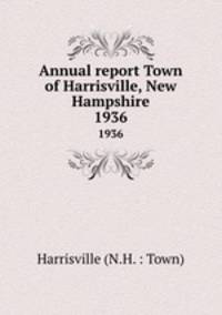Annual report Town of Harrisville, New Hampshire. 1936
