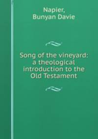 Song of the vineyard: a theological introduction to the Old Testament