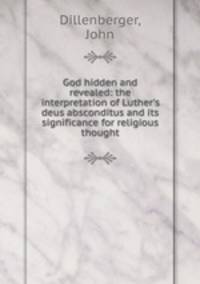 God hidden and revealed: the interpretation of Luther
