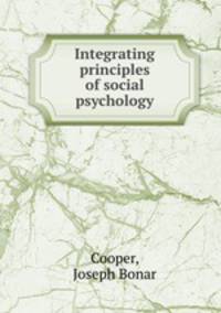 Integrating principles of social psychology