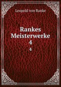 Rankes Meisterwerke. 4