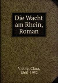 Die Wacht am Rhein. Roman