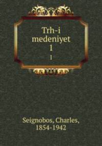 Trh-i medeniyet. 1