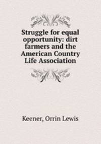 Struggle for equal opportunity: dirt farmers and the American Country Life Association