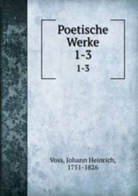 Poetische Werke. 1-3