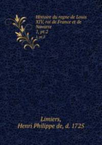 Histoire du regne de Louis XIV, roi de France et de Navarre. 1, pt.2