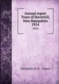 Annual report Town of Haverhill, New Hampshire. 1914