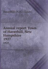 Annual report Town of Haverhill, New Hampshire. 1927