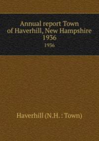 Annual report Town of Haverhill, New Hampshire. 1936