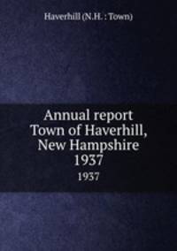 Annual report Town of Haverhill, New Hampshire. 1937