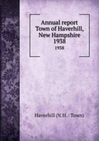 Annual report Town of Haverhill, New Hampshire. 1938