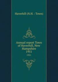 Annual report Town of Haverhill, New Hampshire. 1951