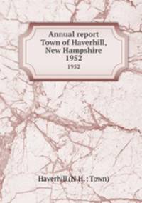 Annual report Town of Haverhill, New Hampshire. 1952