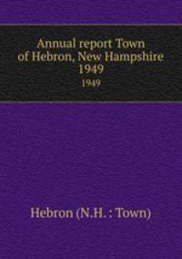 Annual report Town of Hebron, New Hampshire. 1949