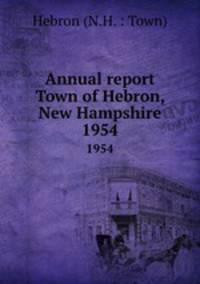 Annual report Town of Hebron, New Hampshire. 1954