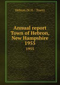 Annual report Town of Hebron, New Hampshire. 1955