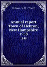 Annual report Town of Hebron, New Hampshire. 1958