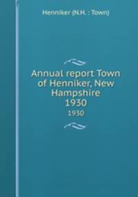 Annual report Town of Henniker, New Hampshire. 1930