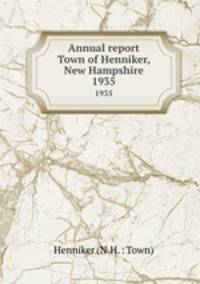 Annual report Town of Henniker, New Hampshire. 1935
