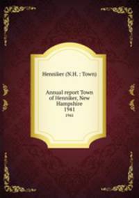 Annual report Town of Henniker, New Hampshire. 1941
