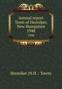 Annual report Town of Henniker, New Hampshire. 1948