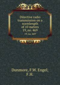 Directive radio transmission on a wavelength of 10 meters. 19, no. 469