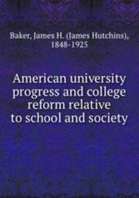 American university progress and college reform relative to school and society