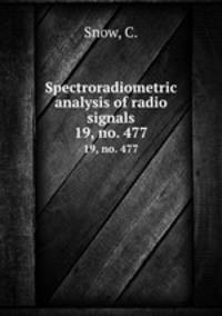 Spectroradiometric analysis of radio signals. 19, no. 477