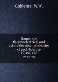 Some new thermoelectrical and actinoelectrical properties of molybdenite. 19, no. 486