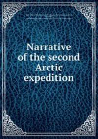 Narrative of the second Arctic expedition