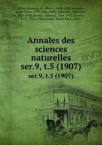 Annales des sciences naturelles. ser.9, t.5 (1907)
