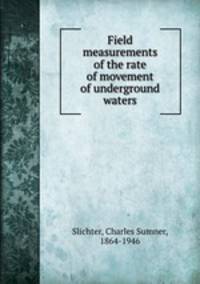 Field measurements of the rate of movement of underground waters