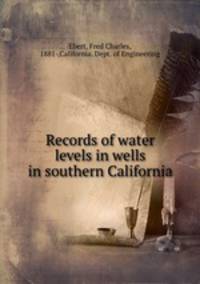 Records of water levels in wells in southern California