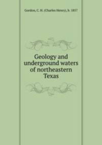 Geology and underground waters of northeastern Texas