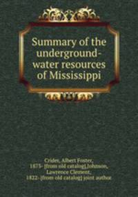 Summary of the underground-water resources of Mississippi