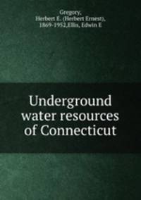 Underground water resources of Connecticut