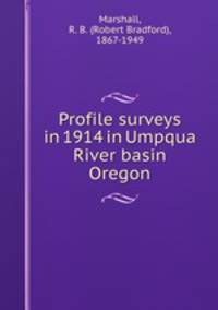 Profile surveys in 1914 in Umpqua River basin Oregon