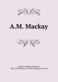 A.M. Mackay